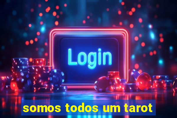 somos todos um tarot